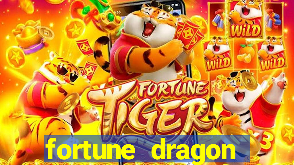 fortune dragon dinheiro infinito